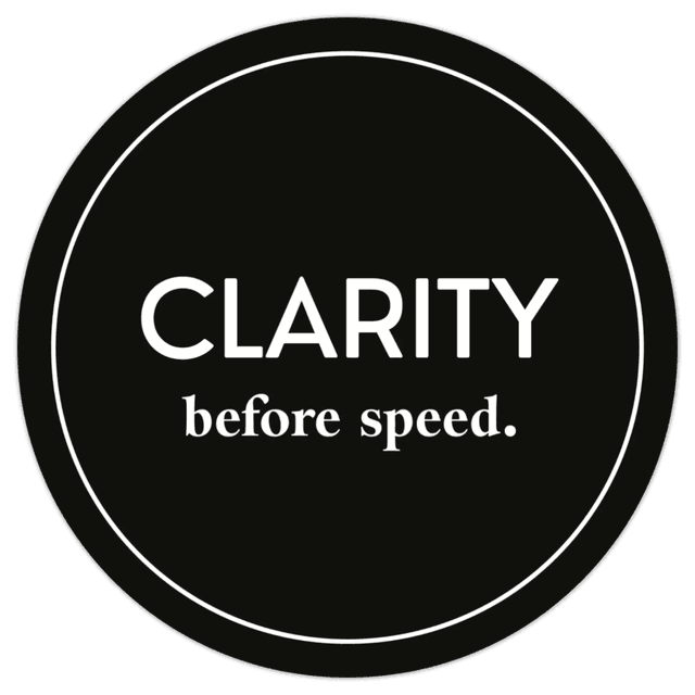 Clarity before speed